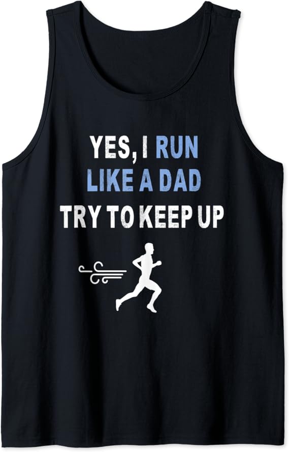 Yes I Run Like a Dad Try To Keep Up Runner Dad Running Gift